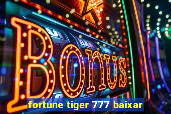 fortune tiger 777 baixar